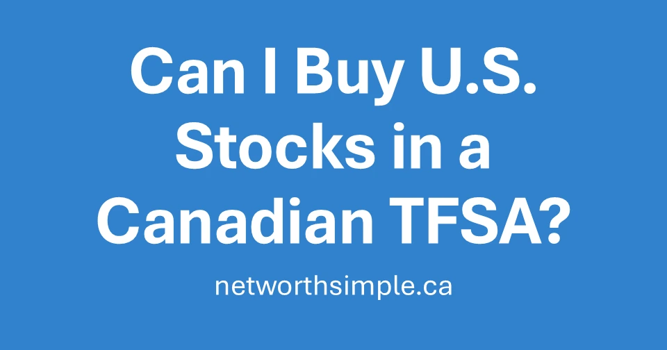 Can I Buy U.S. Stocks in a Canadian TFSA?